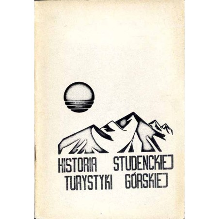 Historia studenckiej turystyki górskiej. 20 lat Studenckiego Koła Przewodników Beskidzkich