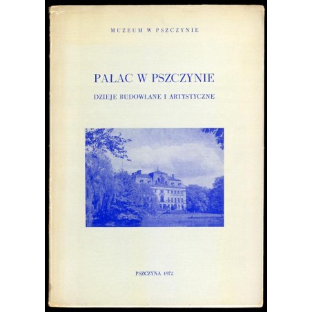 Pałac w Pszczynie. Dzieje budowlane i artystyczne