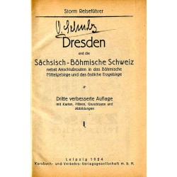 [Storm Reiseführer]. Dresden und die Sächsisch-Böhmische Schweiz nebst Anschlußrouten in das Böhmische Mittelgebirge und das öst