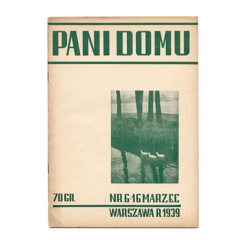 Pani Domu. Dwutygodnik ilustrowany poświęcony życiu rodzinnemu i organizacji gospodarstwa domowego. Organ Związku Pań Domu i Ins
