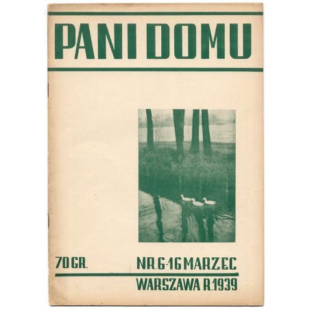 Pani Domu. Dwutygodnik ilustrowany poświęcony życiu rodzinnemu i organizacji gospodarstwa domowego. Organ Związku Pań Domu i Ins