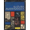 Kultura amerykańska. Formowanie się kultury narodowej w Stanach Zjednoczonych Ameryki