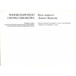 Widoki dawnego Lwowa i Krakowa. Wspólna wystawa Muzeum Historycznego Miasta Krakowa i Lwowskiego Muzeum Historycznego  Vidi dav