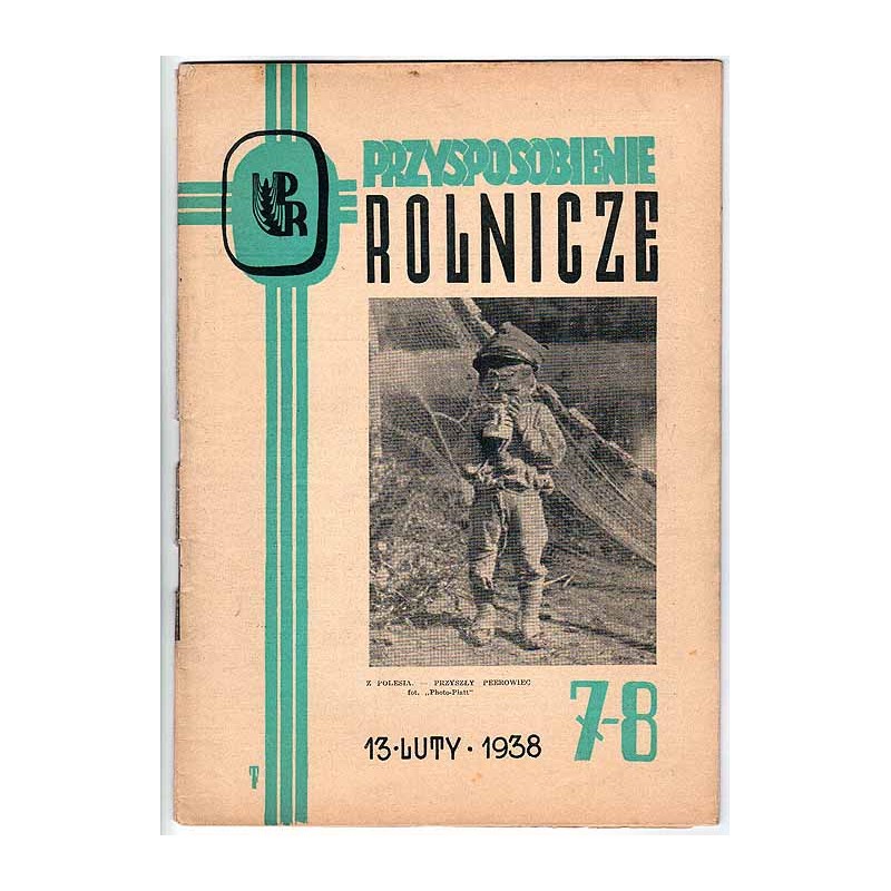 Przysposobienie Rolnicze. Czasopismo zawodowe młodzieży wiejskiej. R.8 (1938). Nr 7-8 (13 II 1938)