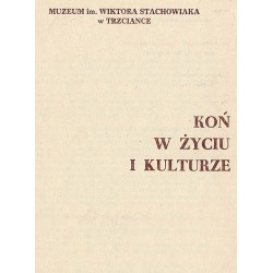 Koń w życiu i kulturze. Wystawa ze zbiorów Andrzeja Grzybowskiego i Lesława Kukawskiego. Trzcianka 12.10. - 1.12.1985