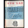 Sto lat Starego Teatru w Krakowie. Praca zbiorowa dla uczczenia setnej rocznicy objęcia dyrekcji przez Adama Skorupkę i Stanisła