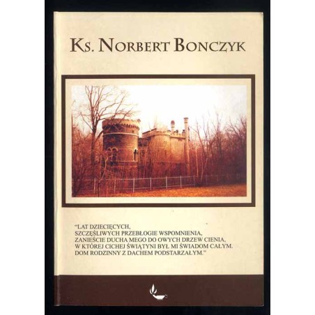 Ks. Norbert Bonczyk. Działalność literacka i religijno-społeczna na Górnym Śląsku w II połowie XIX wieku