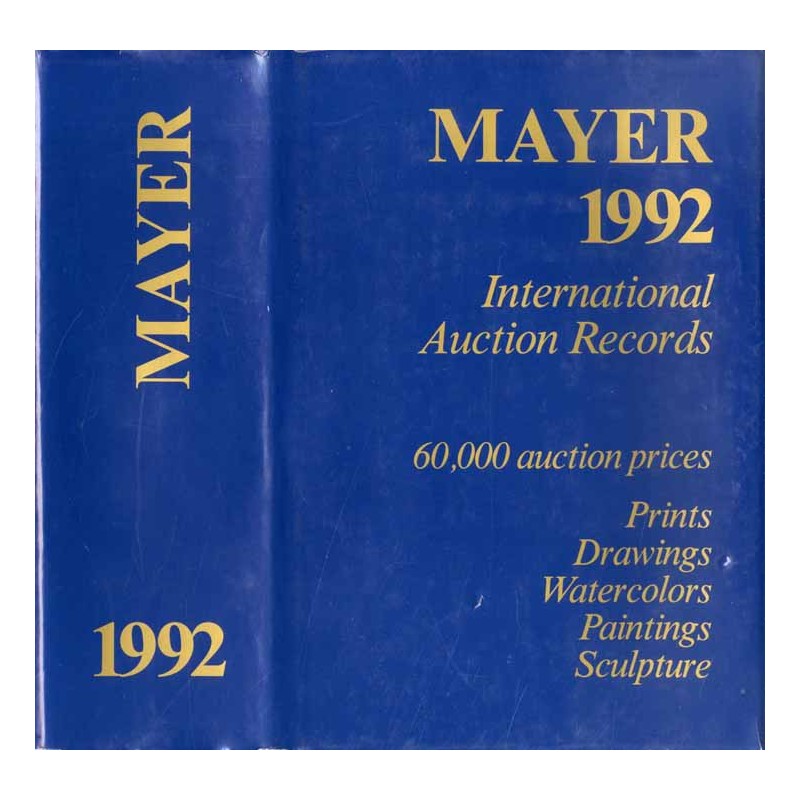 Mayer International Auction Records 1992. January 1 through December 31, 1991. Engravings, Drawings, Watercolors, Paintings, Scu