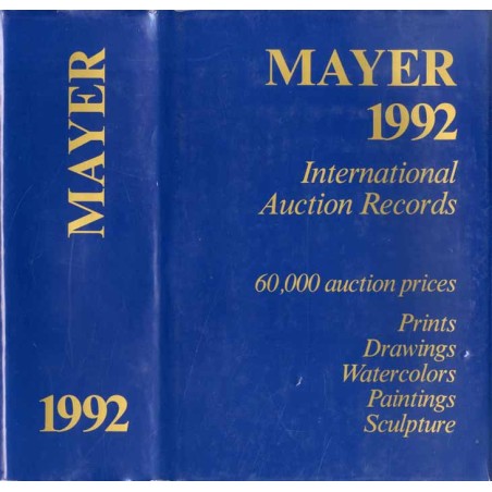 Mayer International Auction Records 1992. January 1 through December 31, 1991. Engravings, Drawings, Watercolors, Paintings, Scu