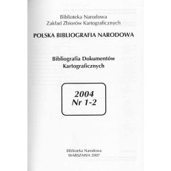 Bibliografia Dokumentów Kartograficznych. Nr 1-2 (2004)