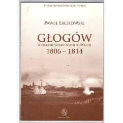 Głogów w okresie wojen napoleońskich 1806-1814