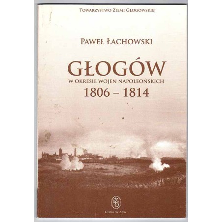 Głogów w okresie wojen napoleońskich 1806-1814