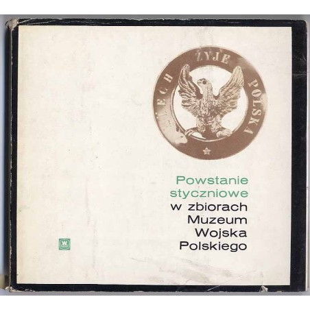 Powstanie styczniowe w zbiorach Muzeum Wojska Polskiego