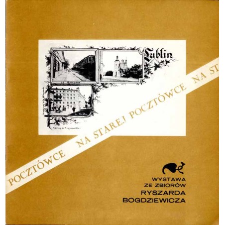 Na starej pocztówce. Wystawa ze zbiorów Ryszarda Bogdziewicza