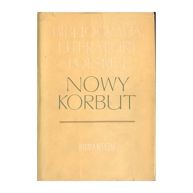 Bibliografia literatury polskiej. Nowy Korbut. T.8: Romantyzm. Hasła osobowe K-O