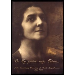 Bo ty jesteś moje fatum. Listy Stanisławy Wysockiej do Emila Zegadłowicza 1924-1935