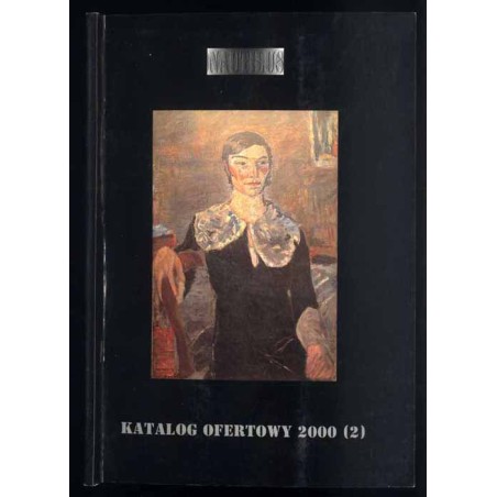 Salon Antykwaryczny Nautilus. Katalog ofertowy 2000 (Nr 2). Grafika, rysunek, akwarela, fotografia, malarstwo