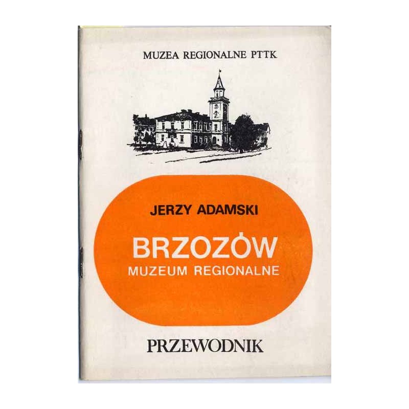 Brzozów - Muzeum Regionalne PTTK. Przewodnik