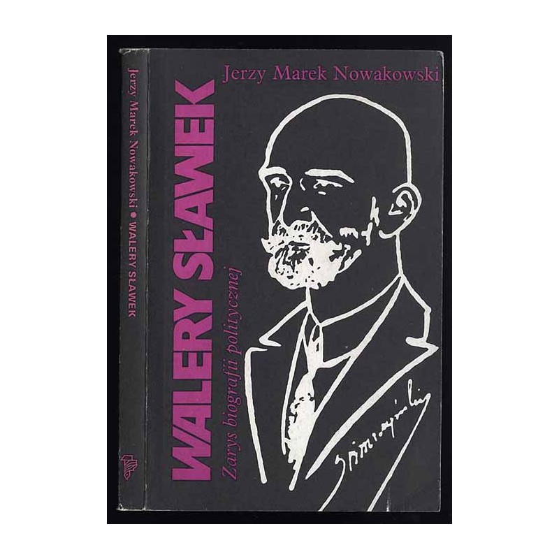 Walery Sławek (1879-1939). Zarys biografii politycznej