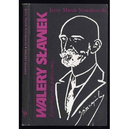 Walery Sławek (1879-1939). Zarys biografii politycznej