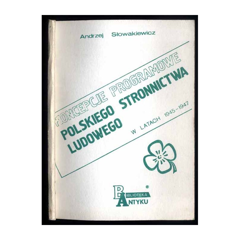 Koncepcje programowe Polskiego Stronnictwa Ludowego w latach 1945-1947