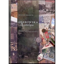 Ostrowska Nostalgia. Ilustrowane szkice o dawnym Ostrowie Wielkopolskim