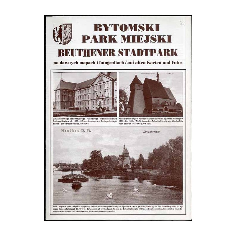 Bytomski park miejski na dawnych mapach i fotografiach  Beuthener Stadtpark auf alten Karten und Fotos