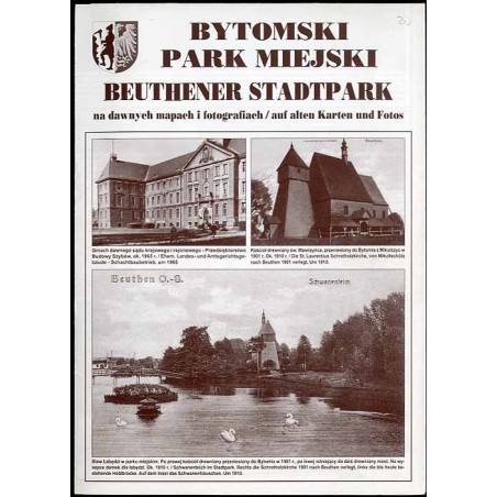 Bytomski park miejski na dawnych mapach i fotografiach  Beuthener Stadtpark auf alten Karten und Fotos