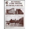 Bytomski park miejski na dawnych mapach i fotografiach  Beuthener Stadtpark auf alten Karten und Fotos