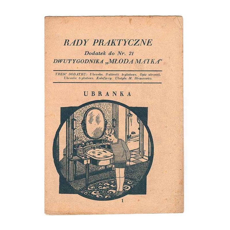 Rady Praktyczne. Dodatek do Nr. 21 dwutygodnika "Młoda Matka" (ca 1928)