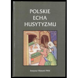 Polskie echa husytyzmu. Materiały z konferencji naukowej, Kłodzko, 27-28 września 1996