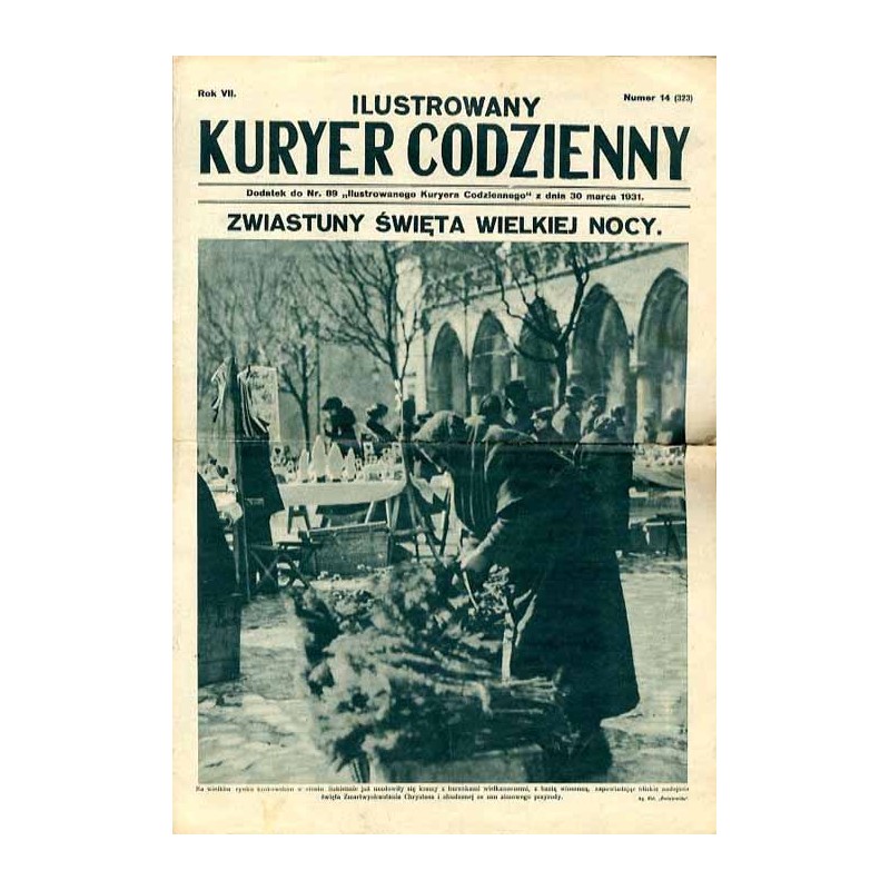 Ilustrowany Kurier Codzienny. Bezpłatny dodatek tygodniowy "Ilustrowanego Kuriera Codziennego" do nr 89. R.7 (1931). Nr 14 (323)