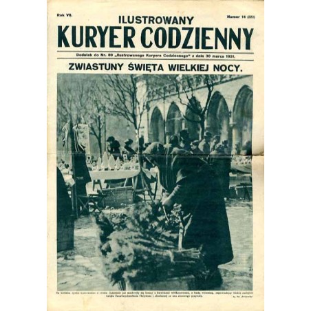 Ilustrowany Kurier Codzienny. Bezpłatny dodatek tygodniowy "Ilustrowanego Kuriera Codziennego" do nr 89. R.7 (1931). Nr 14 (323)