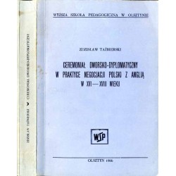 Ceremoniał dworsko-dyplomatyczny w praktyce negocjacji Polski z Anglią w XVI-XVIII wieku