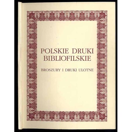 Polskie druki bibliofilskie. Broszury i druki ulotne