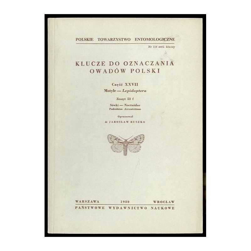Klucze do oznaczania owadów Polski. Cz.27: Motyle - Lepidoptera. Z.53f: Sówki - Noctuidae. Podrodzina Acronictinae