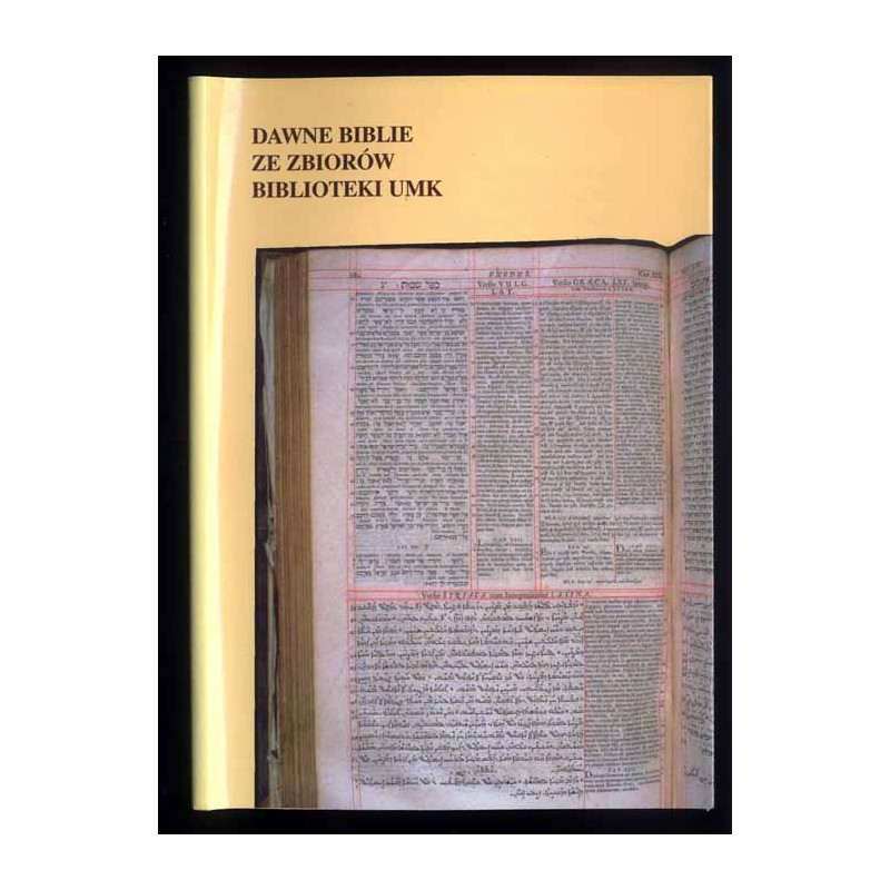 Dawne biblie w zbiorach Biblioteki Uniwersyteckiej w Toruniu. Rękopisy. Stare druki. Wystawa zorganizowana z okazji 350-lecia Co