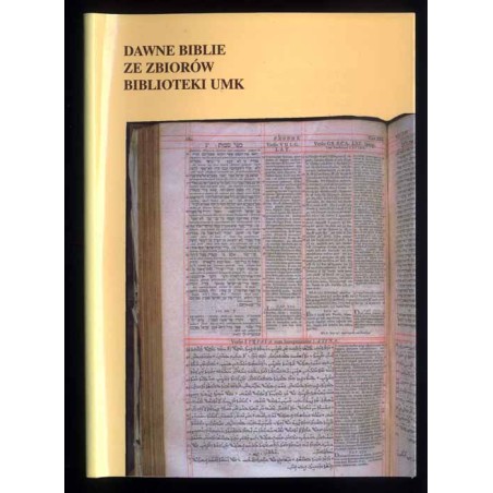 Dawne biblie w zbiorach Biblioteki Uniwersyteckiej w Toruniu. Rękopisy. Stare druki. Wystawa zorganizowana z okazji 350-lecia Co
