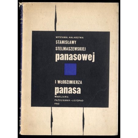 Wystawa malarstwa Stanisławy Stelmaszewskiej Panasowej i Włodzimierza Panasa, Warszawa październik - listopad 1960