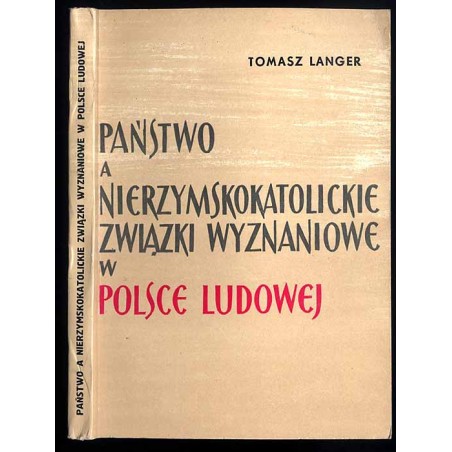 Państwo a nierzymskokatolickie związki wyznaniowe w Polsce Ludowej