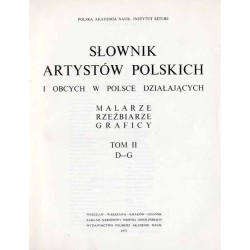 Słownik artystów polskich i obcych w Polsce działających. Malarze. Rzeźbiarze. Graficy. T.2: D - G