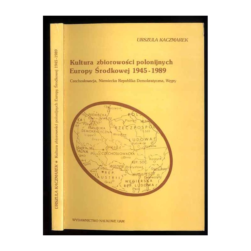 Kultura zbiorowości polonijnych Europy Środkowej 1945-1989. Czechosłowacja, Niemiecka Republika Demokratyczna, Węgry