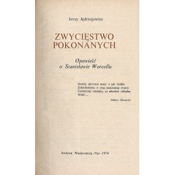 Zwycięstwo pokonanych. Opowieść o Stanisławie Worcellu