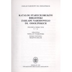 Katalog starych druków biblioteki Zakładu Narodowego im. Ossolińskich. Polonica wieku XVII. T.7: S