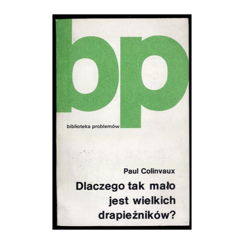 Dlaczego tak mało jest wielkich drapieżników? Eseje ekologiczne
