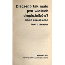 Dlaczego tak mało jest wielkich drapieżników? Eseje ekologiczne