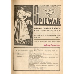 Śpiewak. Miesięcznik muzyczny. Organ Związku Śląskich Kół Śpiewaczych w Katowicach. Życie Śpiewacze. Organ Związków Śpiewaczych: