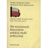 Na warsztatach historyków polskiej myśli politycznej