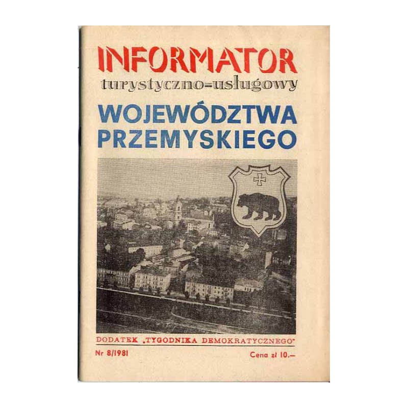 Informator turystyczno-usługowy województwa przemyskiego. Dodatek "Tygodnika Demokratycznego". Nr 8 (1981)