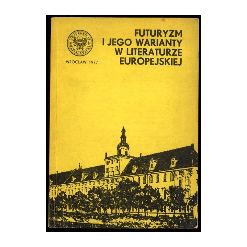 Futuryzm i jego warianty w literaturze europejskiej